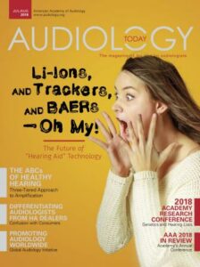 7829018cover_0baac July/August 2018 Audiology Today Issue